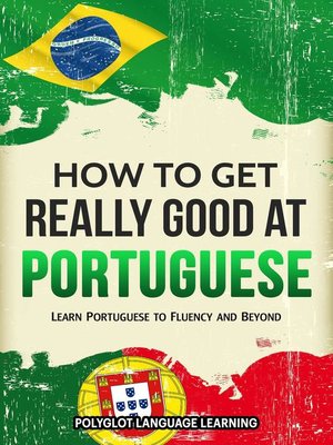 cover image of How to Get Really Good at Portuguese